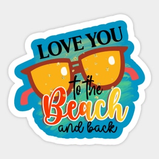 Love You To The Beach And Back Sticker